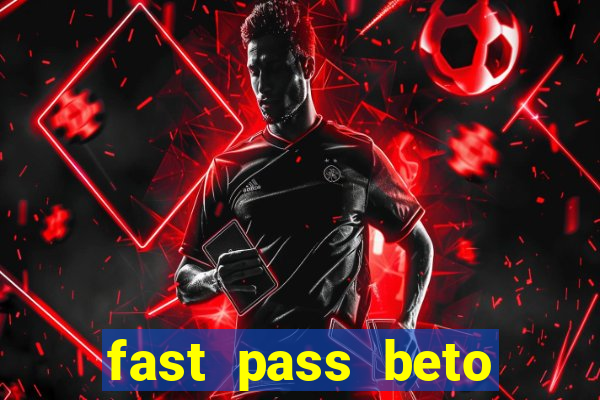 fast pass beto carrero vale a pena